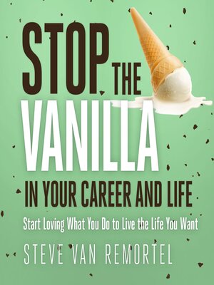 cover image of Stop the Vanilla in Your Career and Life